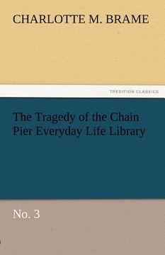 portada the tragedy of the chain pier everyday life library no. 3 (in English)