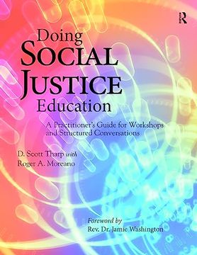portada Doing Social Justice Education: A Practitioner's Guide for Workshops and Structured Conversations (en Inglés)