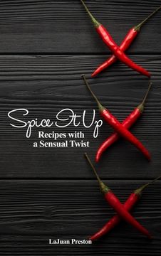 portada Spice It Up: Recipes with a Sensual Twist (en Inglés)