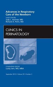 portada Advances in Respiratory Care of the Newborn, an Issue of Clinics in Perinatology: Volume 39-3 (in English)
