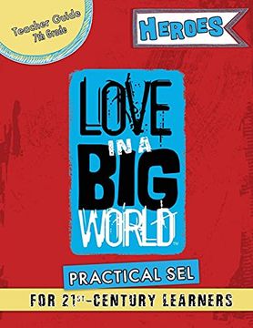 portada Love in a big World: Teacher Guide 7th Grade - Heroes Series (en Inglés)