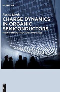 portada Charge Dynamics in Organic Semiconductors: From Chemical Structures to Devices (en Inglés)