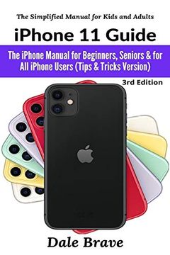 portada Iphone 11 Guide: The Iphone Manual for Beginners, Seniors & for all Iphone Users (Tips & Tricks Version) (3) (The Simplified Manual for Kids and Adults) (en Inglés)