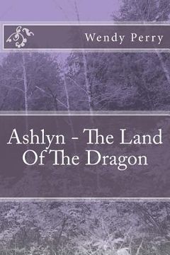 portada Ashlyn - The Land Of The Dragon (en Inglés)