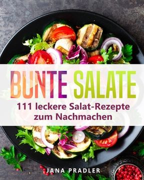 portada Bunte Salate: 111 leckere Salat-Rezepte zum Nachmachen 