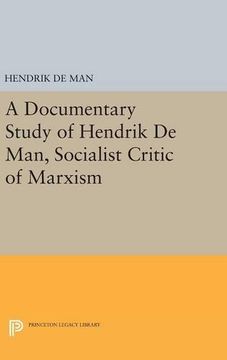 portada A Documentary Study of Hendrik de Man, Socialist Critic of Marxism (Princeton Legacy Library) (en Inglés)