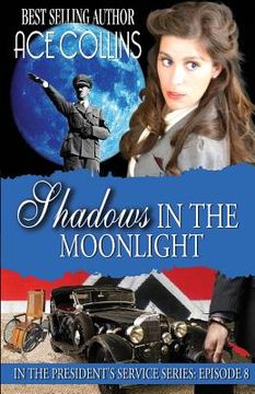 portada Shadows In The Moonlight: In The President's Service: Episode 8 