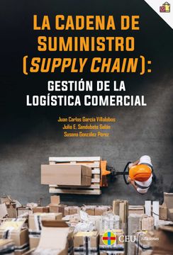 portada La Cadena de Suministro (Supply Chain): Gestion de la Logistica Comercial