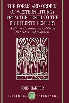 portada The Forms and Orders of Western Liturgy From the Tenth to the Eighteenth Century: A Historical Introduction and Guide for Students and Musicians (Clarendon Paperbacks) 