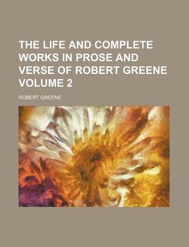 portada the life and complete works in prose and verse of robert greene volume 2