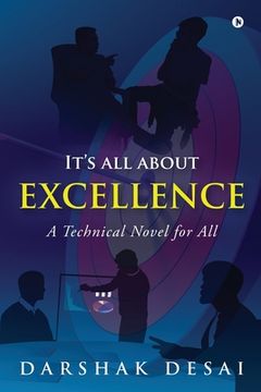portada It's all about Excellence: A Technical Novel for All (en Inglés)