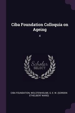 portada Ciba Foundation Colloquia on Ageing: 4 (en Inglés)