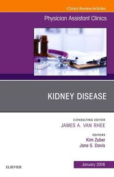 portada Kidney Disease, An Issue of Physician Assistant Clinics, 1e (The Clinics: Internal Medicine)