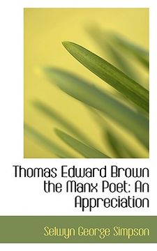 portada thomas edward brown the manx poet: an appreciation (en Inglés)