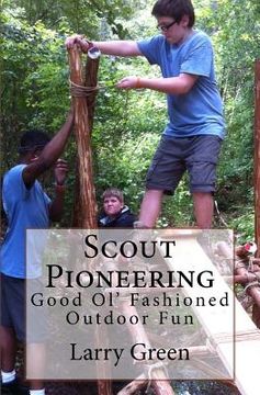 portada Scout Pioneering: Good Ol' Fashioned Outdoor Fun (en Inglés)