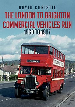 portada The London to Brighton Commercial Vehicles Run: 1968 to 1987 (en Inglés)