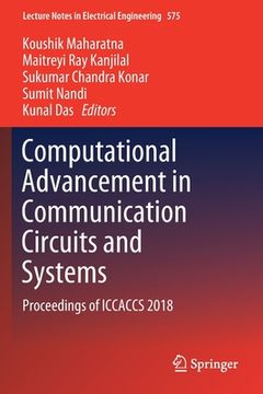 portada Computational Advancement in Communication Circuits and Systems: Proceedings of Iccaccs 2018