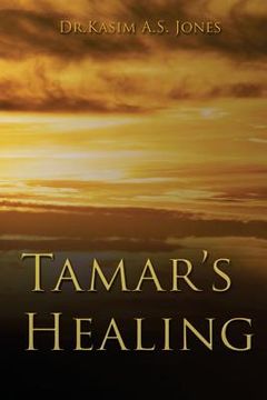 portada Tamar's Healing: Out of the Darkness of Desolation into the Light of God's Glorious Love