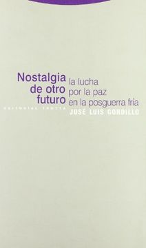 portada Nostalgia de Otro Futuro, la Lucha por la paz en la Posguerr (in Spanish)