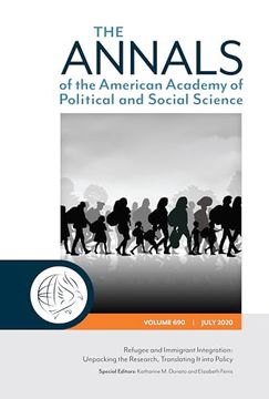 portada The Annals of the American Academy of Political and Social Science: Refugee and Immigrant Integration: Unpacking the Research, Translating it Into. Of Political and Social Science Series) (en Inglés)