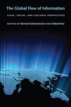 portada The Global Flow of Information: Legal, Social, and Cultural Perspectives (ex Machina: Law, Technology, and Society) (en Inglés)