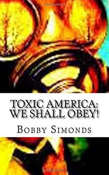 portada Toxic America: We Shall Obey!: Modern Day, Slavery: Volume 1