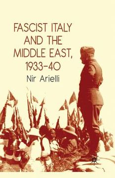 portada Fascist Italy and the Middle East, 1933-40 (en Inglés)