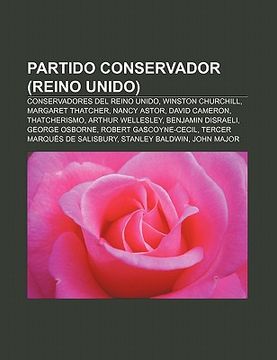 portada partido conservador (reino unido): conservadores del reino unido, winston churchill, margaret thatcher, nancy astor, david cameron
