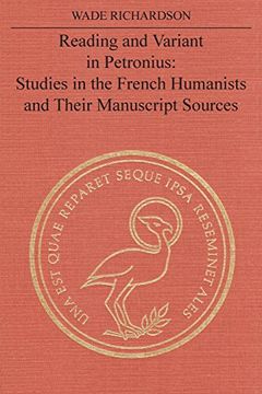 portada Reading and Variant in Petronius: Studies in the French Humanists and Their Manuscript Sources 