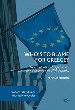 portada Who's to Blame for Greece? How Austerity and Populism are Destroying a Country With High Potential 