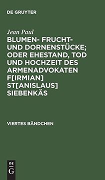 portada Sumen- Frucht- und Dornenstücke; Oder Ehestand, tod und Hochzeit des Armenadvokaten Firmian Stanislaus Siebenkäs: Bdch. 4 (en Alemán)