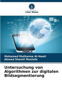 portada Untersuchung von Algorithmen zur digitalen Bildsegmentierung (in German)