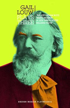 portada Gail Louw: Plays Three: The ice Cream Boys, a Life Twice Given, Being Brahms, Killing Faith. (Oberon Modern Plays) (en Inglés)