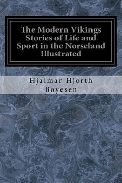 portada The Modern Vikings Stories of Life and Sport in the Norseland Illustrated