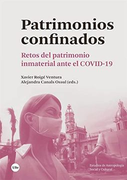 portada Patrimonios Confinados: Retos del Patrimonio Inmaterial Ante el Covid-19 (Estudis D’Antropologia Social i Cultural) (in Spanish)