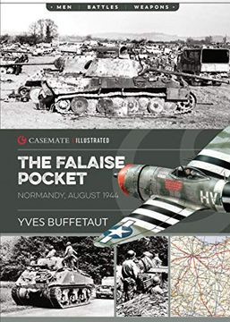 portada The Falaise Pocket: Normandy, August 1944 (Casemate Illustrated) (en Inglés)