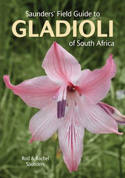 portada Saunders' Field Guide to Gladioli of South Africa (en Inglés)