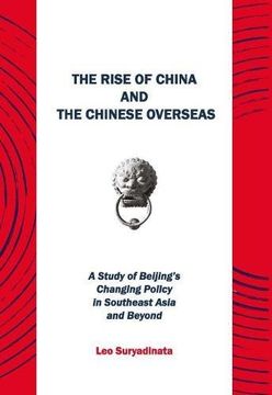 portada The Rise of China and the Chinese Overseas: A Study of Beijing's Changing Policy in Southeast Asia and Beyond (in English)