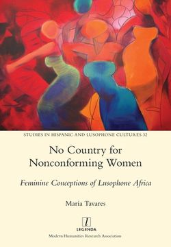 portada No Country for Nonconforming Women: Feminine Conceptions of Lusophone Africa