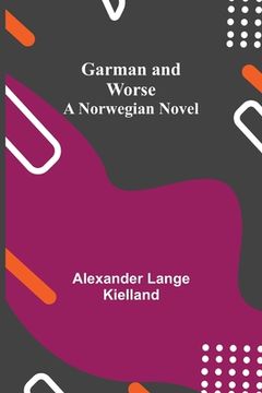 portada Garman and Worse: A Norwegian Novel (en Inglés)