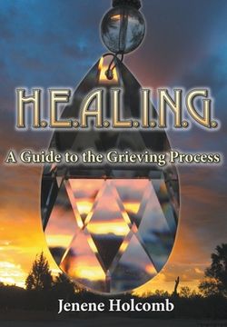 portada H.E.A.L.I.N.G.: A Guide to the Grieving Process 