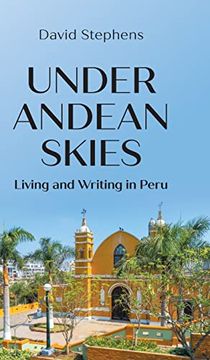 portada Under Andean Skies: Living and Writing in Peru (in English)
