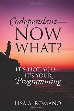 portada Codependent - now What? Its not you - its Your Programming (en Inglés)