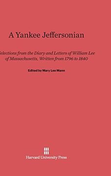 portada A Yankee Jeffersonian: Selections From the Diary and Letters of William lee of Massachusetts, Written From 1796 to 1840 