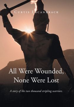portada All Were Wounded, None Were Lost: A story of the two thousand stripling warriors. (en Inglés)