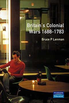 portada Britain's Colonial Wars, 1688-1783 (Modern Wars in Perspective Series) (en Inglés)