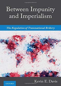 portada Between Impunity and Imperialism: The Regulation of Transnational Bribery (en Inglés)