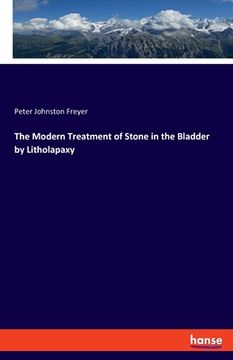 portada The Modern Treatment of Stone in the Bladder by Litholapaxy
