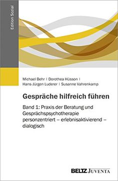 portada Gespräche Hilfreich Führen: Band 1: Praxis der Beratung und Gesprächspsychotherapie: Personzentriert? Erlebnisaktivierend? Dialogisch (Edition Sozial) (in German)