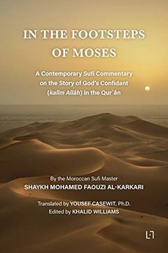 portada In the Footsteps of Moses: A Contemporary Sufi Commentary on the Story of God'S Confidant (Kalīm Allāh) in the QurʾĀn 